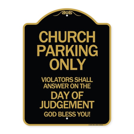 Signmission Church Parking Only Violators Shall Answer on the Day of Judgement Heavy-Gauge Aluminum Sign A-DES-BG-1824-24261